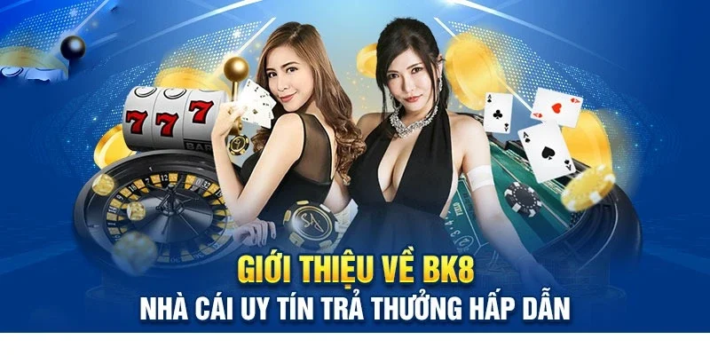 Giới thiệu BK8 đến cộng đồng game thủ